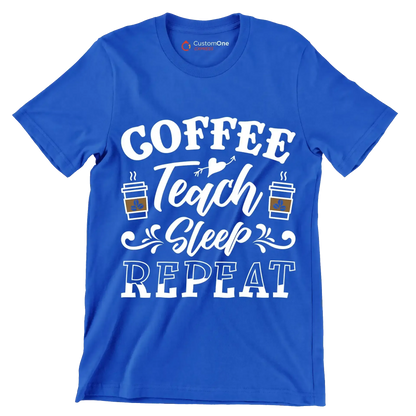 COFFEE Teach Sleep REPEAT - Coffee Themed T-Shirt-Blue-S-Custom One Express