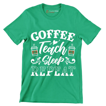 COFFEE Teach Sleep REPEAT - Coffee Themed T-Shirt-Green-S-Custom One Express