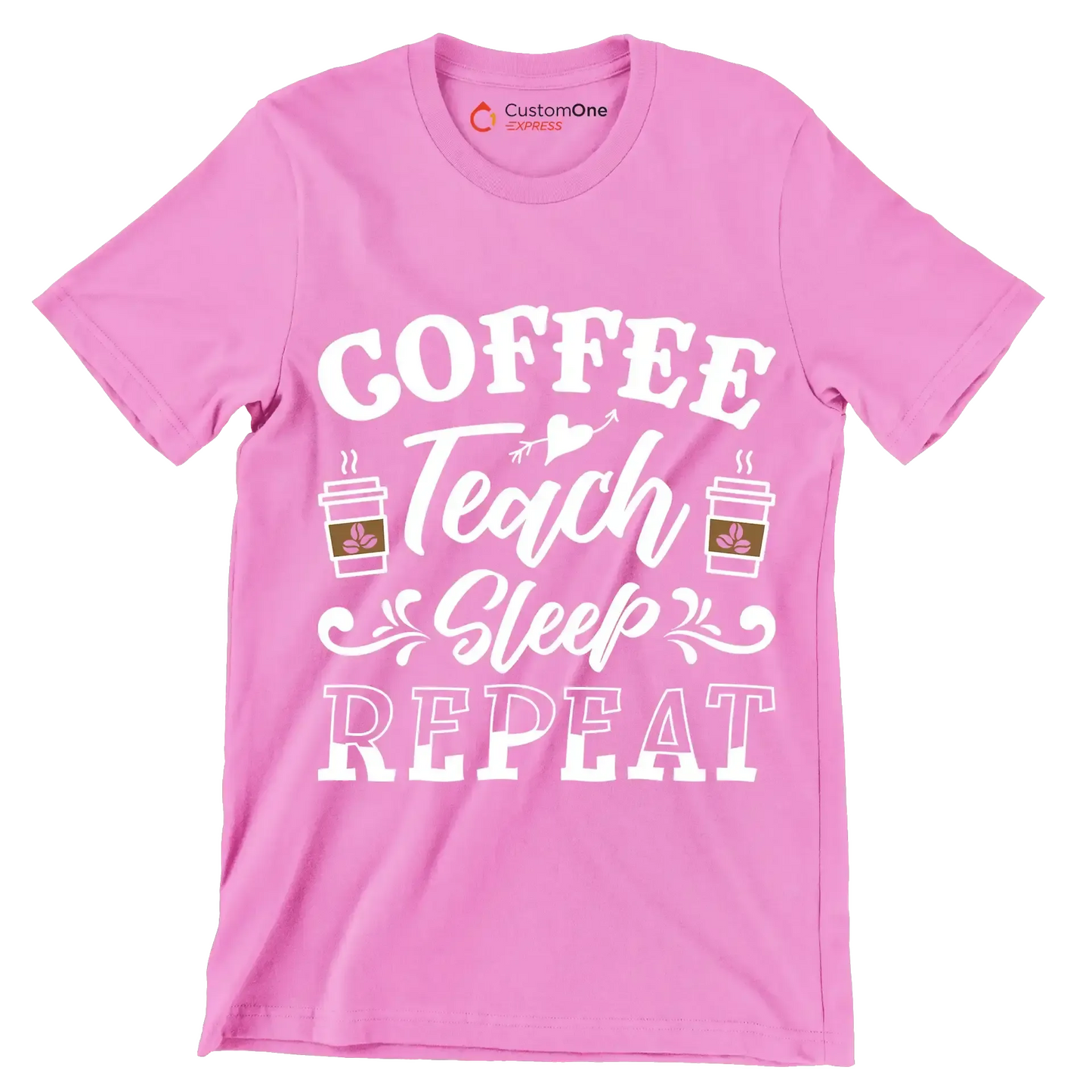 COFFEE Teach Sleep REPEAT - Coffee Themed T-Shirt-Pink-S-Custom One Express