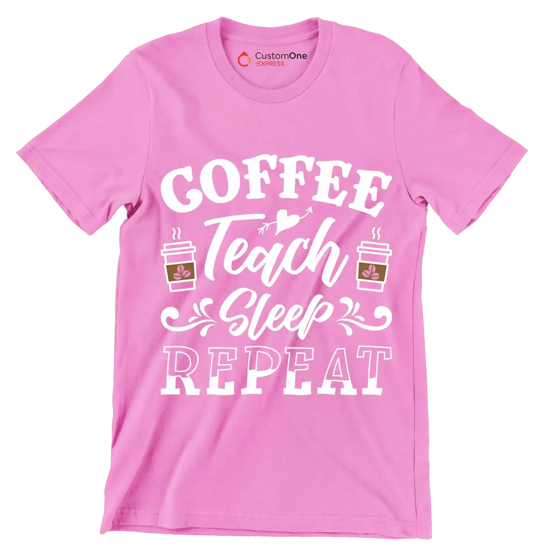 COFFEE Teach Sleep REPEAT - Coffee Themed T-Shirt-Pink-S-Custom One Express