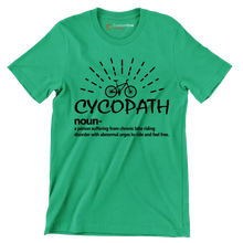 CYCOPATH noun- a person suffering from chronic bike riding disorder with abnormal urges to ride and feel free - Bicycle Themed T-Shirt-Green-S-Custom One Express