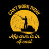 Can_t work today my arm is in a cast - Father’s Day T-Shirt-Black-S-Custom One Express