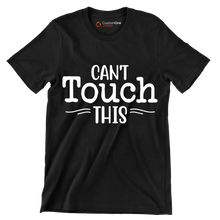 Can't touch this - Sarcasm Themed T-Shirt-Black-S-Custom One Express