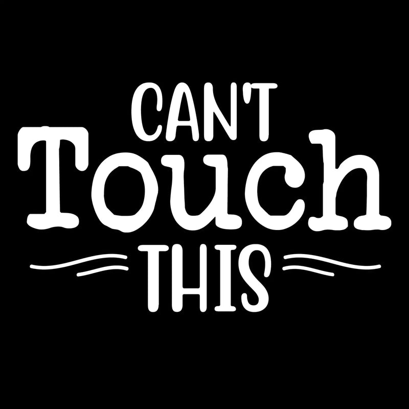 Can't touch this - Sarcasm Themed T-Shirt-Black-S-Custom One Express