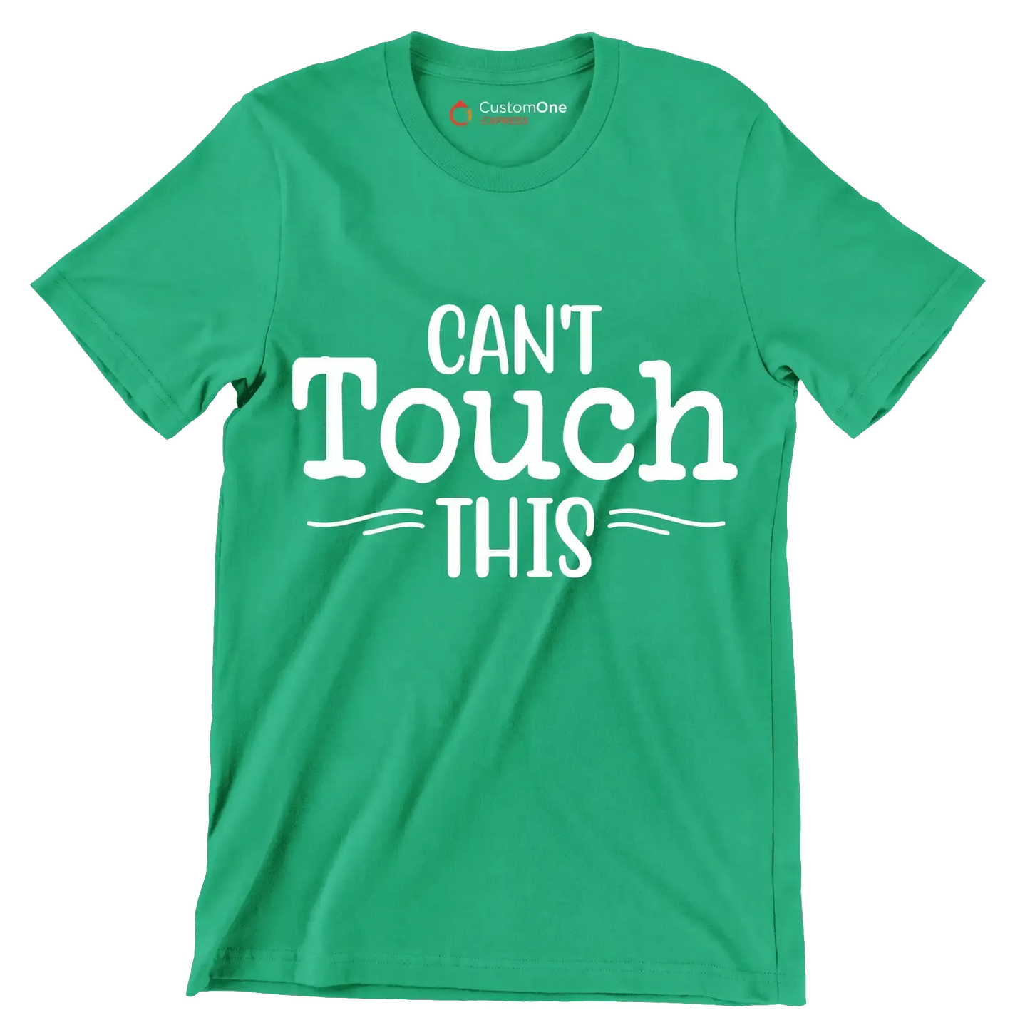 Can't touch this - Sarcasm Themed T-Shirt-Green-S-Custom One Express
