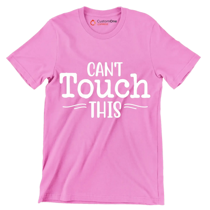 Can't touch this - Sarcasm Themed T-Shirt-Pink-S-Custom One Express