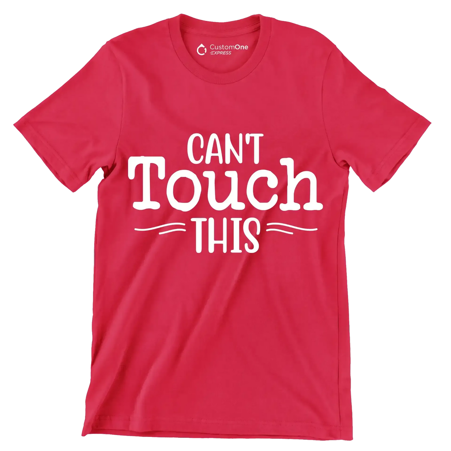 Can't touch this - Sarcasm Themed T-Shirt-Red-S-Custom One Express
