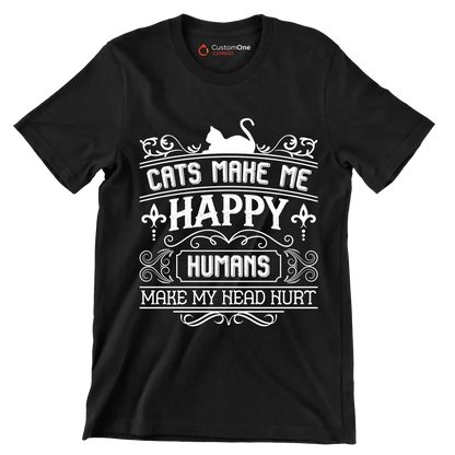 Cats make me happy humans make my head hurt - Cat Themed T-Shirt-Black-S-Custom One Express
