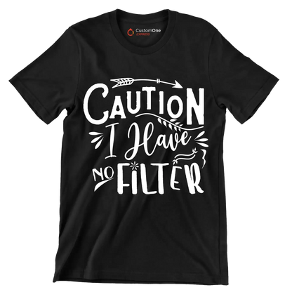 Caution I have no filter - Sarcasm Themed T-Shirt-Black-S-Custom One Express