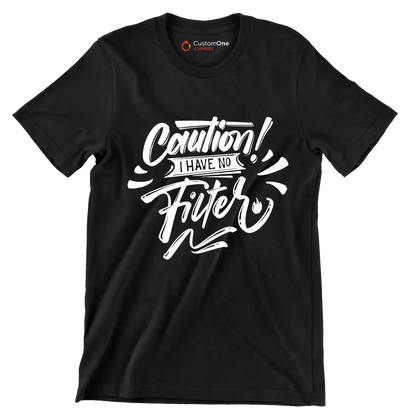 Caution! I have no filter - Sarcasm Themed T-Shirt-Black-S-Custom One Express