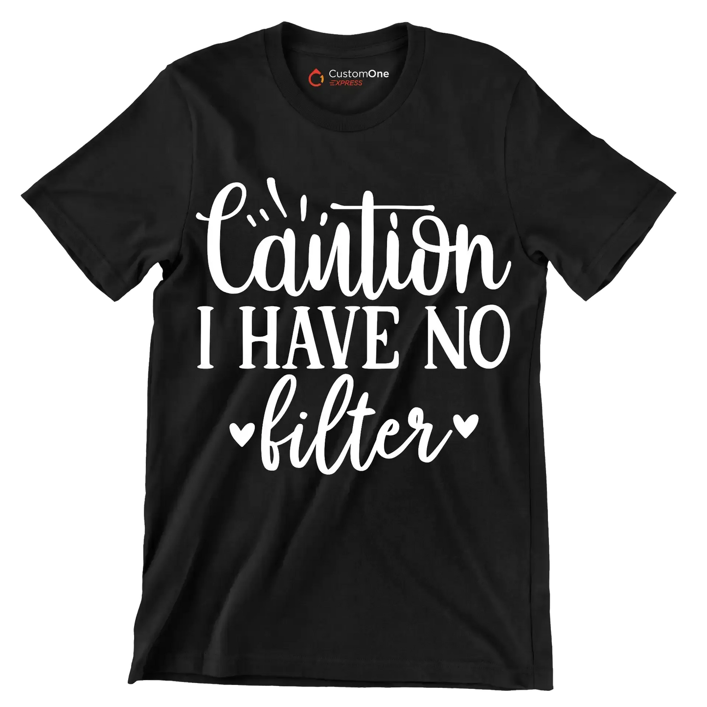 Caution I have no filter - Sarcasm Themed T-Shirt-Black-S-Custom One Express