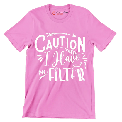 Caution I have no filter - Sarcasm Themed T-Shirt-Black-S-Custom One Express