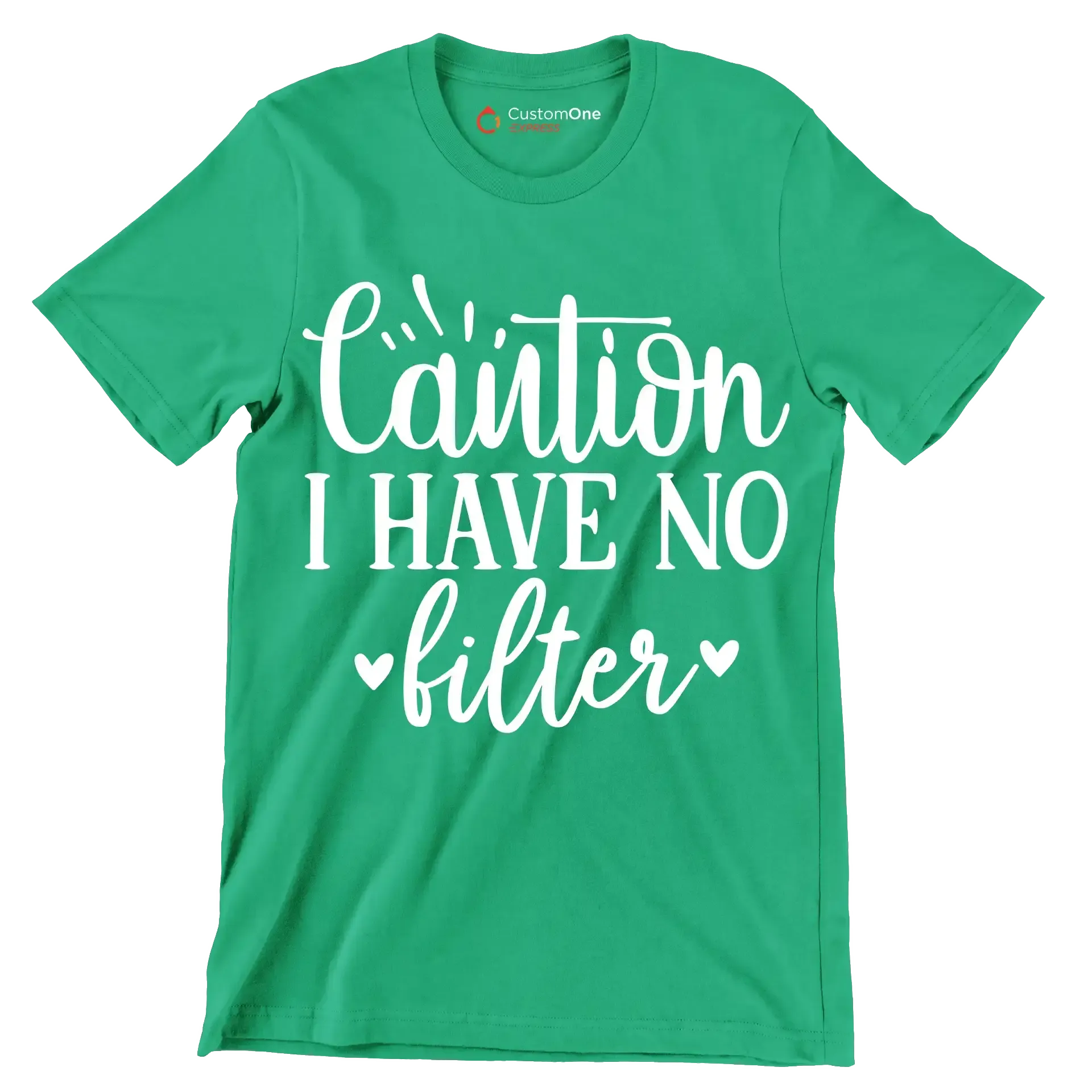 Caution I have no filter - Sarcasm Themed T-Shirt-Green-S-Custom One Express