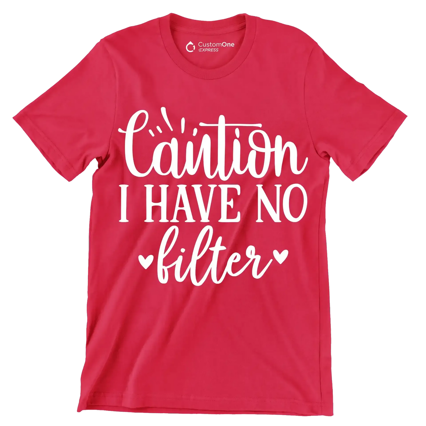 Caution I have no filter - Sarcasm Themed T-Shirt-Red-S-Custom One Express
