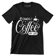 Chaos and coffee my life - Sarcasm Themed T-Shirt-Black-S-Custom One Express