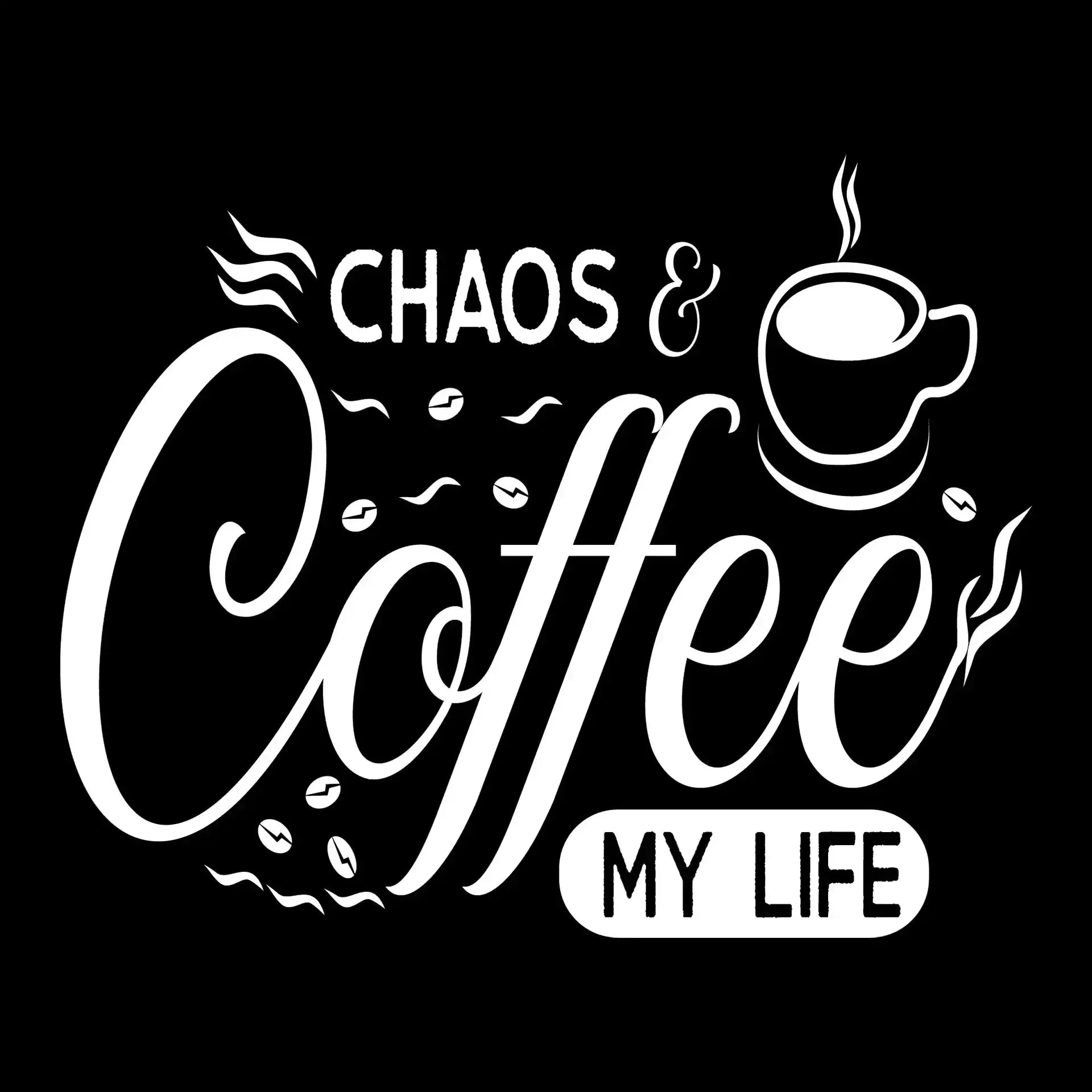 Chaos and coffee my life - Sarcasm Themed T-Shirt-Black-S-Custom One Express