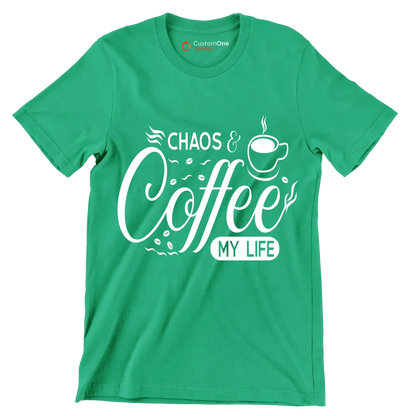 Chaos and coffee my life - Sarcasm Themed T-Shirt-Green-S-Custom One Express