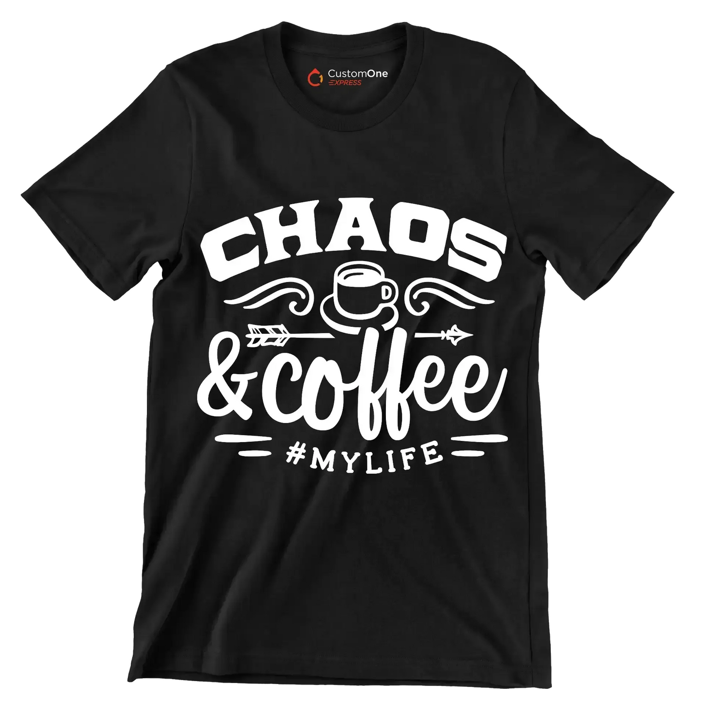 Chaos and coffee = mylife - Sarcasm Themed T-Shirt-Black-S-Custom One Express