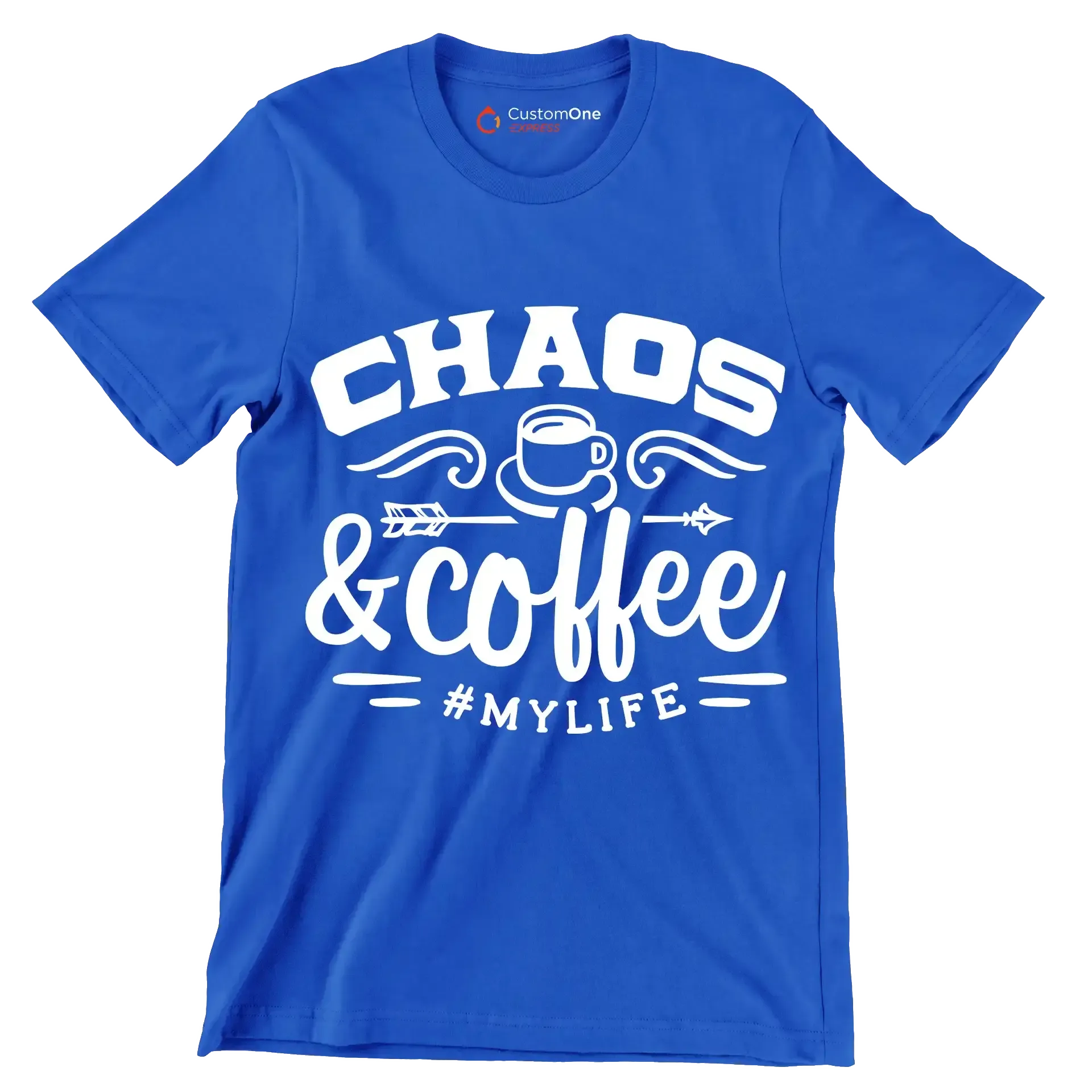 Chaos and coffee = mylife - Sarcasm Themed T-Shirt-Blue-S-Custom One Express