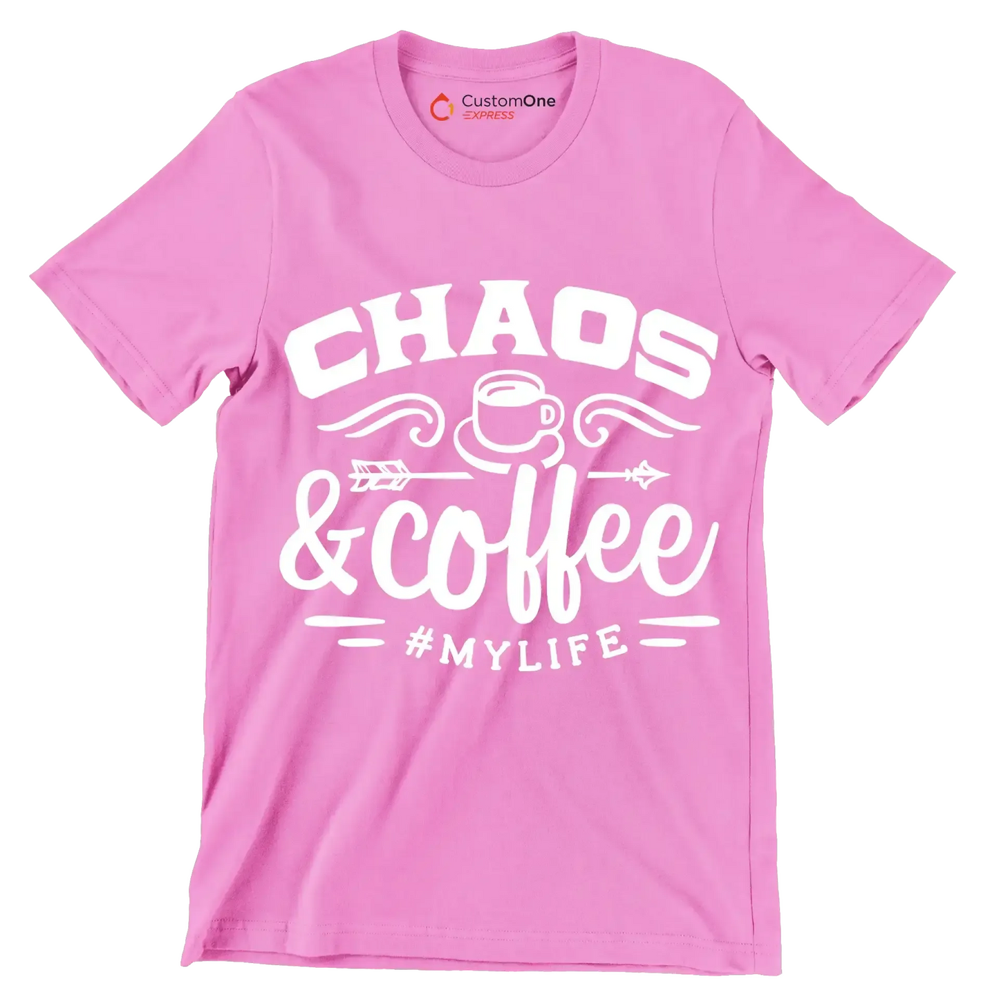 Chaos and coffee = mylife - Sarcasm Themed T-Shirt-Pink-S-Custom One Express