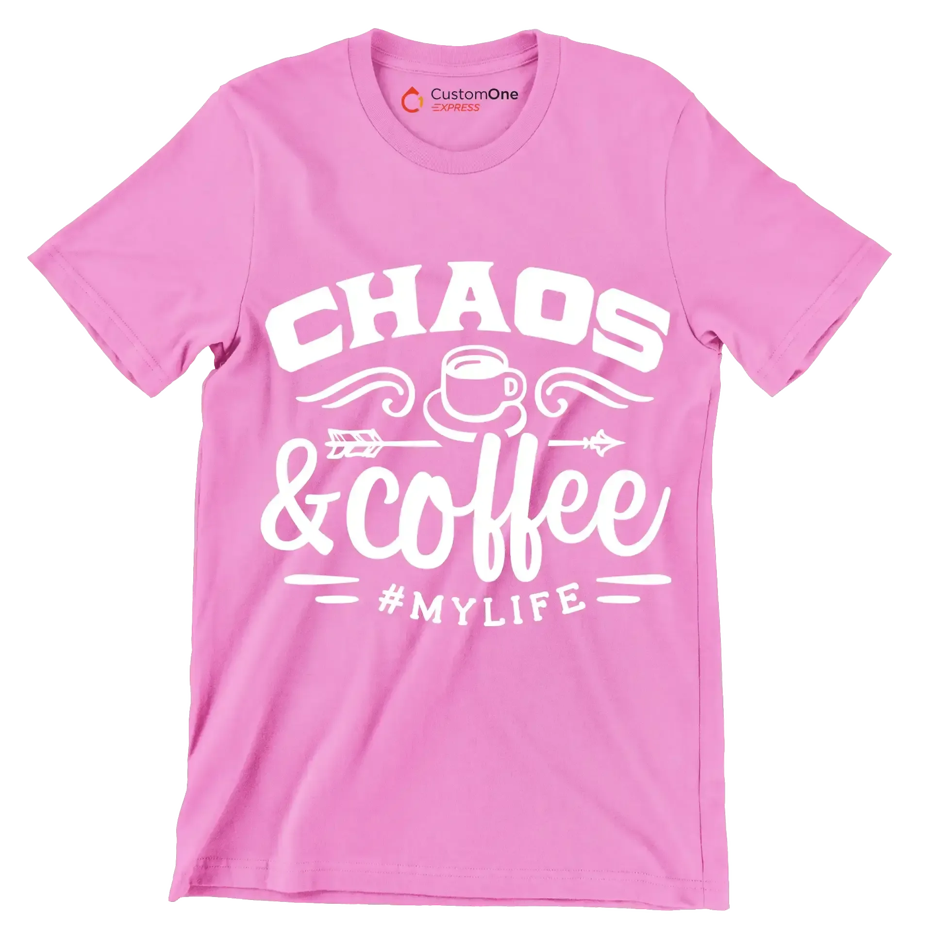 Chaos and coffee = mylife - Sarcasm Themed T-Shirt-Pink-S-Custom One Express