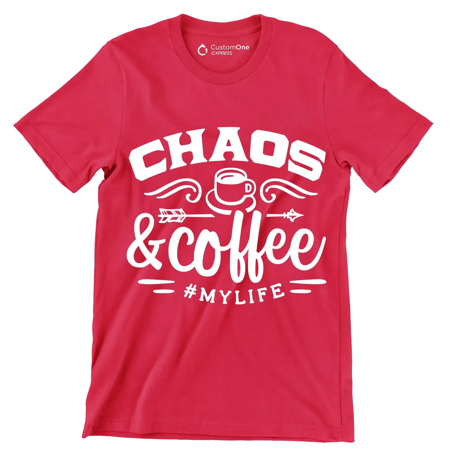 Chaos and coffee = mylife - Sarcasm Themed T-Shirt-Red-S-Custom One Express