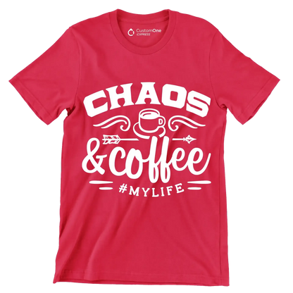 Chaos and coffee = mylife - Sarcasm Themed T-Shirt-Red-S-Custom One Express