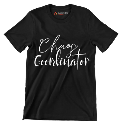 Chaos coordinator - Sarcasm Themed T-Shirt-Black-S-Custom One Express