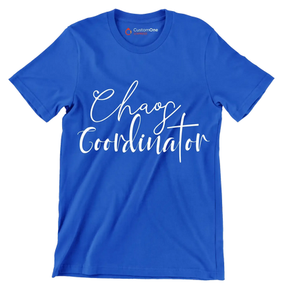 Chaos coordinator - Sarcasm Themed T-Shirt-Blue-S-Custom One Express