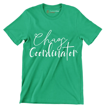 Chaos coordinator - Sarcasm Themed T-Shirt-Green-S-Custom One Express