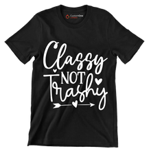 Classy not trashy - Sarcasm Themed T-Shirt-Black-S-Custom One Express
