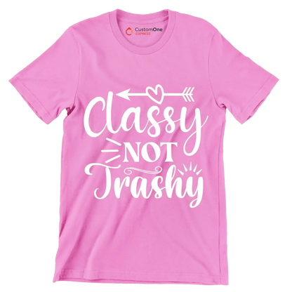 Classy not trashy - Sarcasm Themed T-Shirt-Pink-S-Custom One Express
