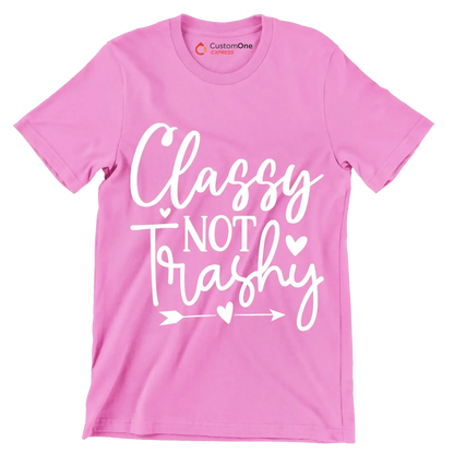 Classy not trashy - Sarcasm Themed T-Shirt-Pink-S-Custom One Express