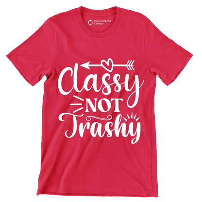 Classy not trashy - Sarcasm Themed T-Shirt-Red-S-Custom One Express