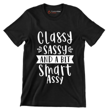 Classy sassy and a bit smart assy - Sarcasm Themed T-Shirt-Black-S-Custom One Express