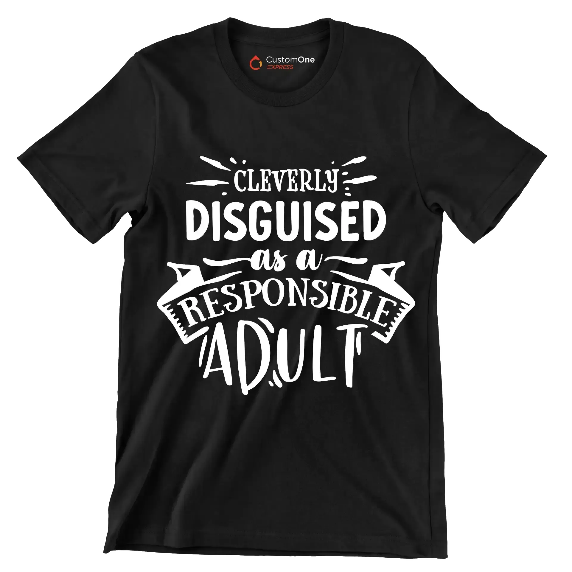 Cleverly disguised as a responsible adult - Sarcasm Themed T-Shirt-Black-S-Custom One Express