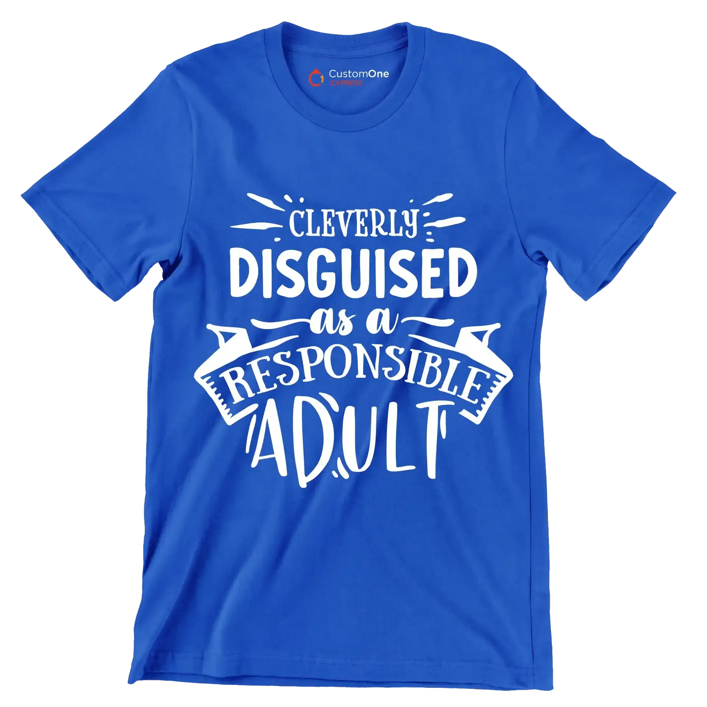 Cleverly disguised as a responsible adult - Sarcasm Themed T-Shirt-Blue-S-Custom One Express