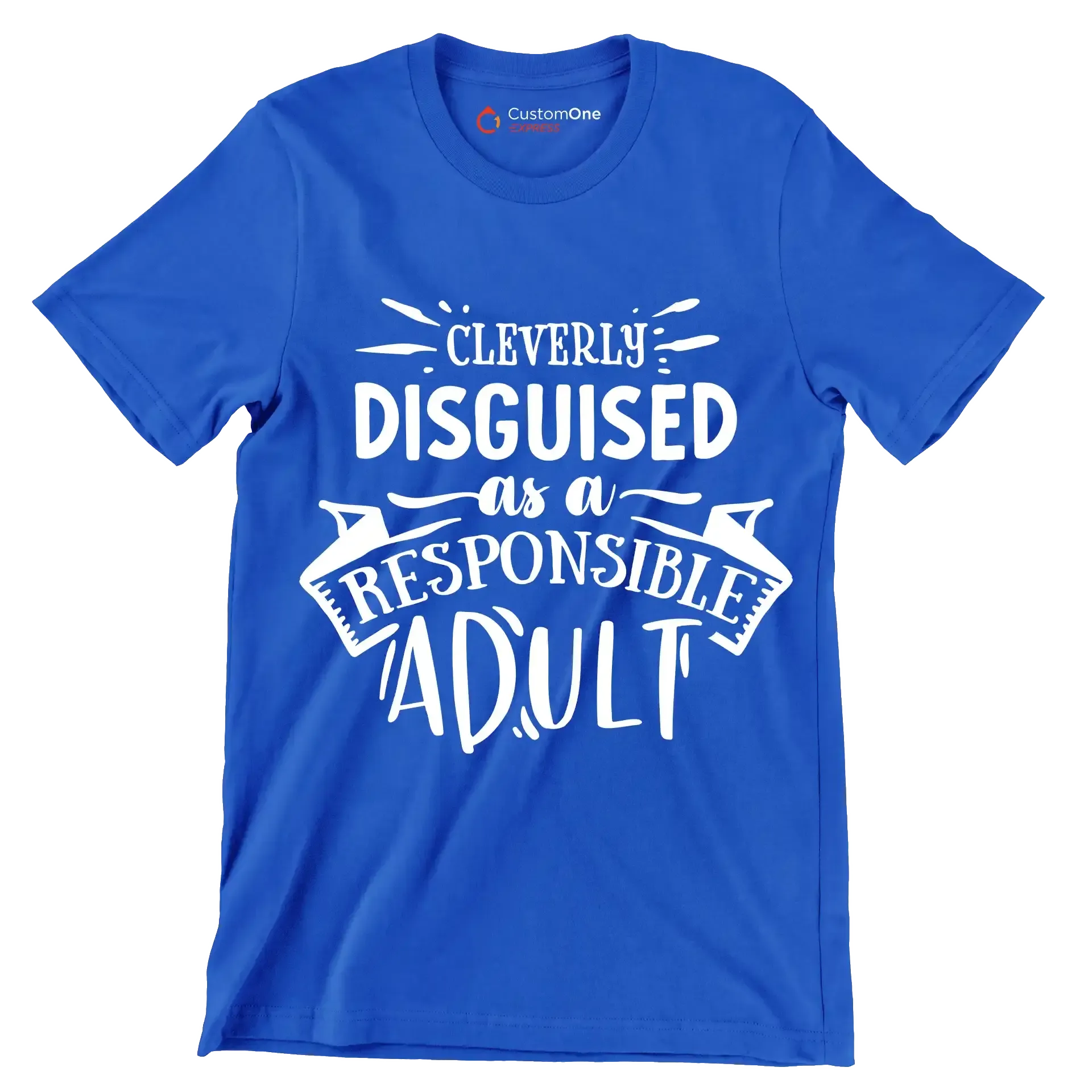 Cleverly disguised as a responsible adult - Sarcasm Themed T-Shirt-Blue-S-Custom One Express