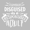 Cleverly disguised as a responsible adult - Sarcasm Themed T-Shirt-Black-S-Custom One Express