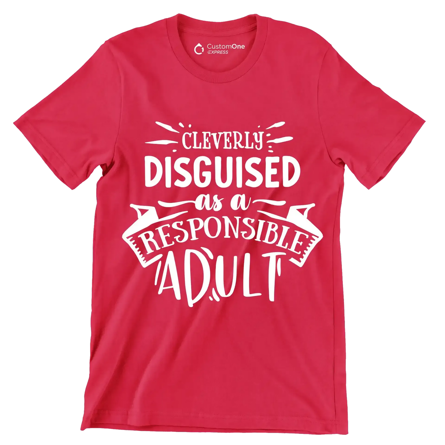 Cleverly disguised as a responsible adult - Sarcasm Themed T-Shirt-Red-S-Custom One Express