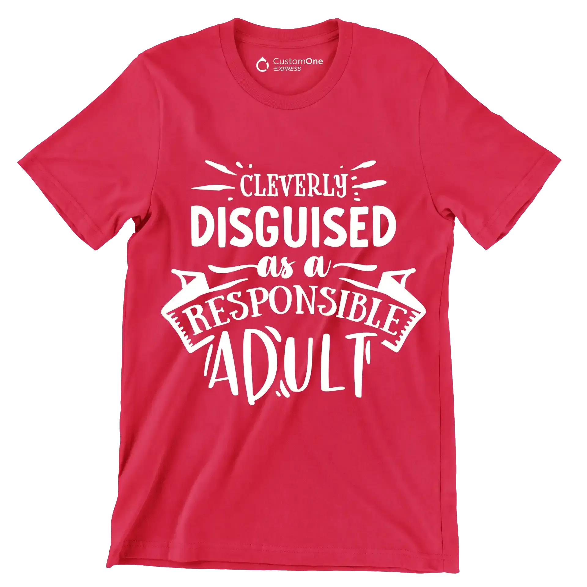 Cleverly disguised as a responsible adult - Sarcasm Themed T-Shirt-Red-S-Custom One Express