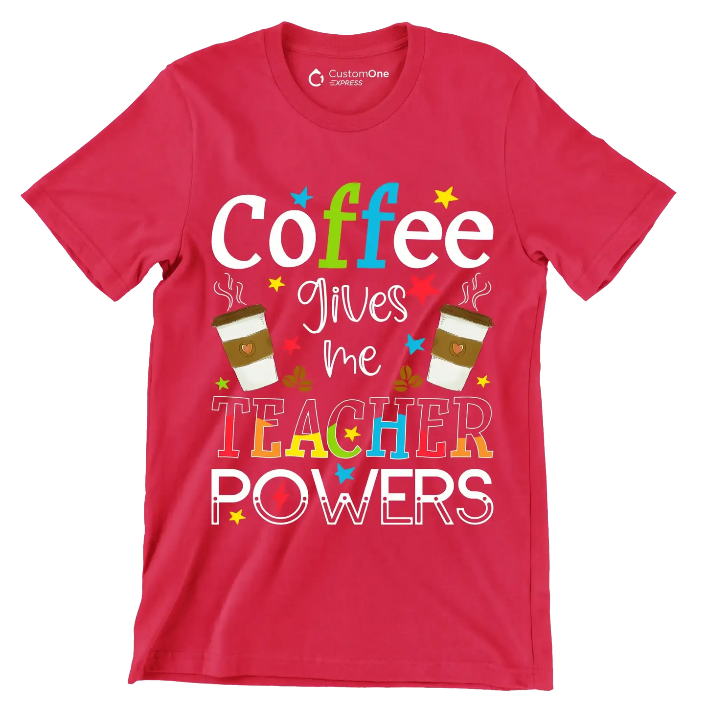 Coffee gives me TEACHER POWERS - Coffee Themed T-Shirt-Red-S-Custom One Express