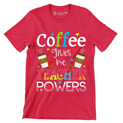 Coffee gives me TEACHER POWERS - Coffee Themed T-Shirt-Red-S-Custom One Express