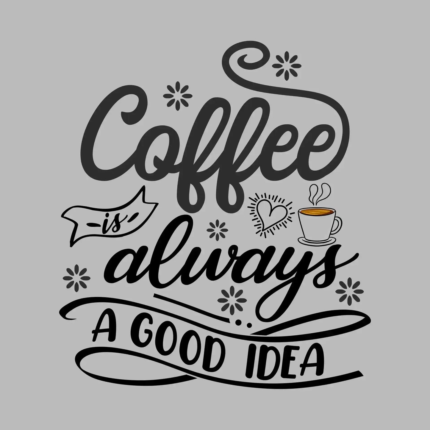 Coffee is always a good idea - Coffee Themed T-Shirt-Pink-S-Custom One Express