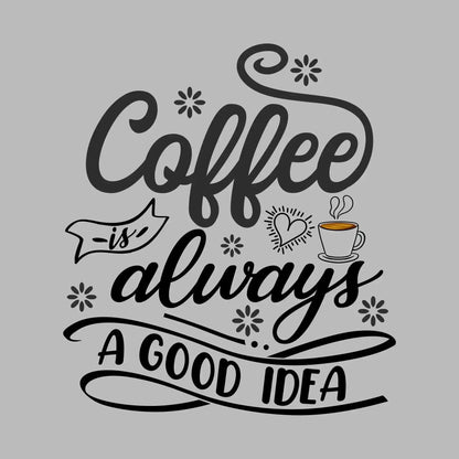 Coffee is always a good idea - Coffee Themed T-Shirt-Pink-S-Custom One Express