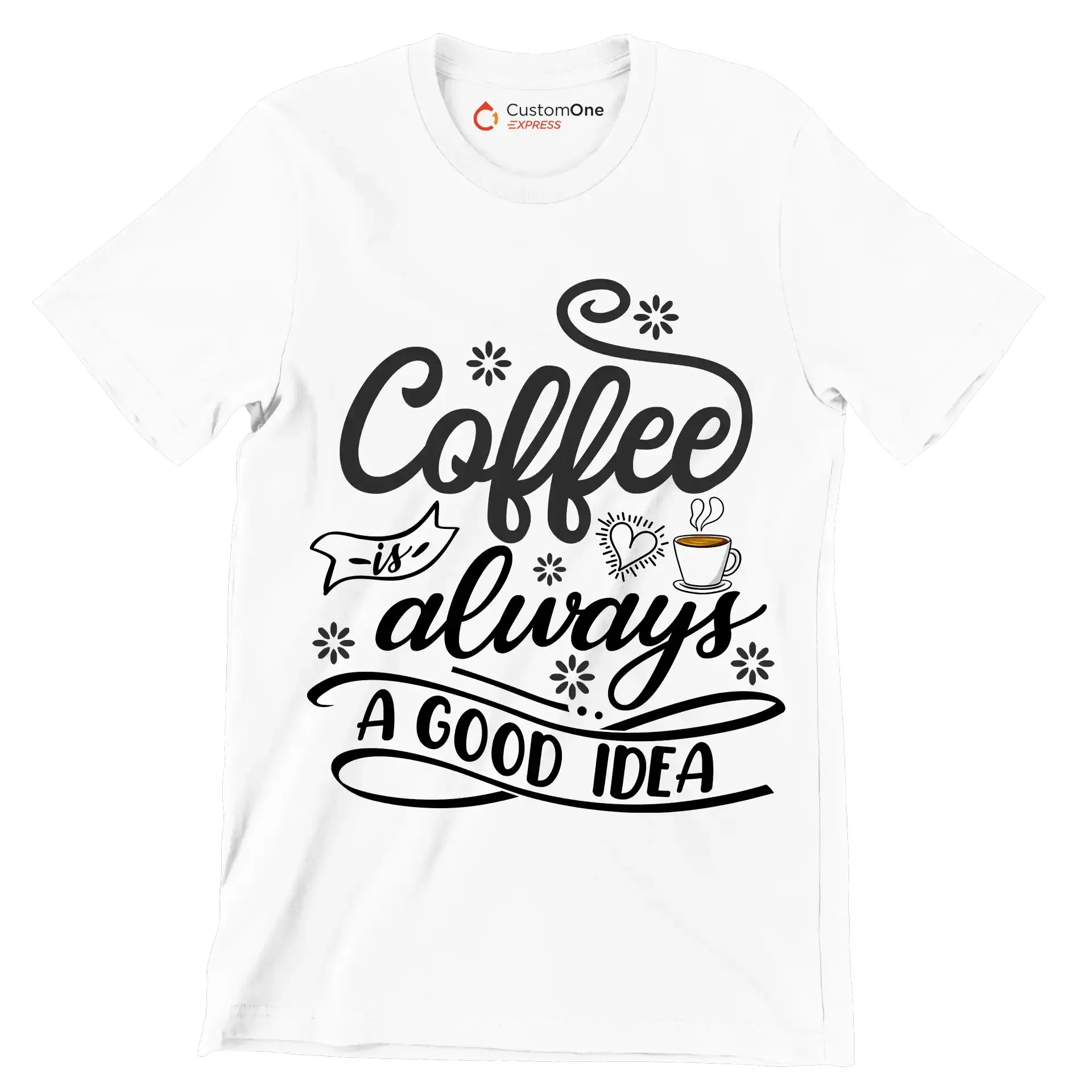 Coffee is always a good idea - Coffee Themed T-Shirt-White-S-Custom One Express