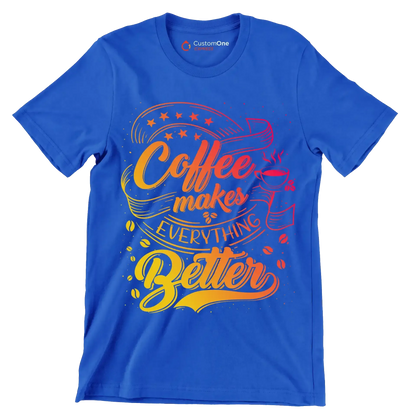 Coffee makes everything better - Coffee Themed T-Shirt-Blue-S-Custom One Express