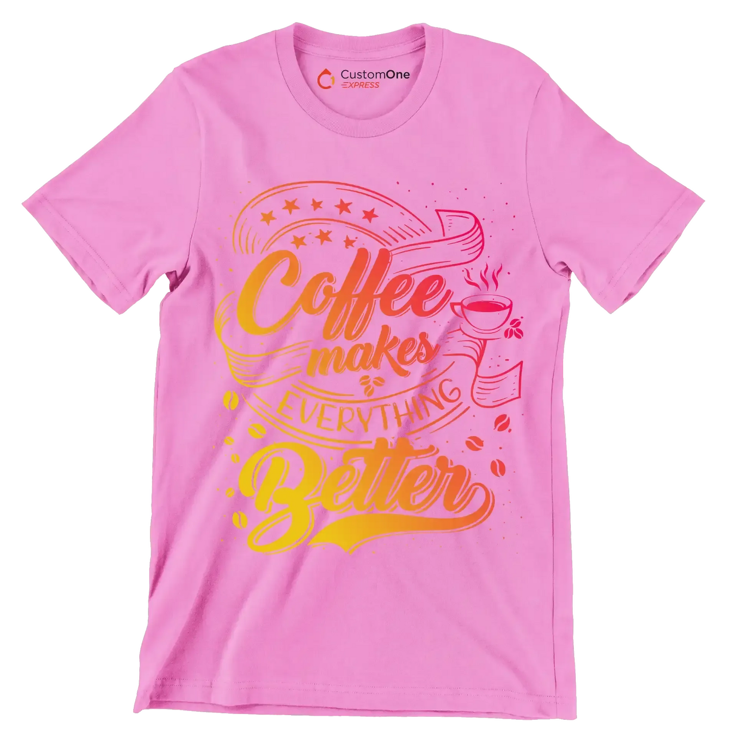 Coffee makes everything better - Coffee Themed T-Shirt-Pink-S-Custom One Express