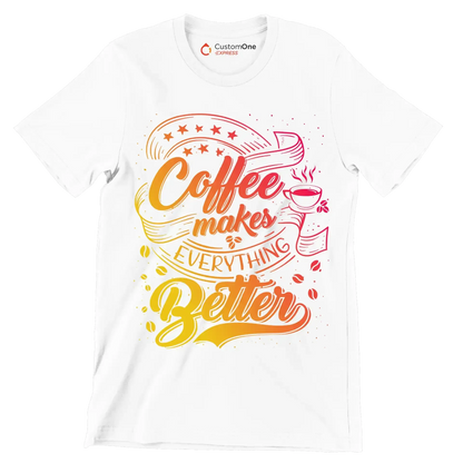 Coffee makes everything better - Coffee Themed T-Shirt-White-S-Custom One Express