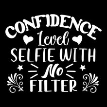 Confidence level selfie with no filter - Sarcasm Themed T-Shirt-Black-S-Custom One Express
